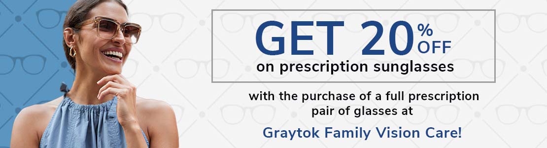 Image reads: Get 20% off on prescription sunglasses with the purchase or a full prescription pair of glasses at Graytok Family Vision Care